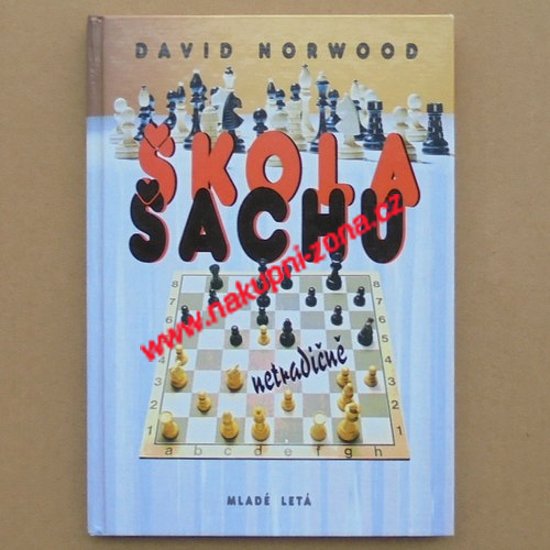 Škola šachu - Norwood David - Kliknutím na obrázek zavřete