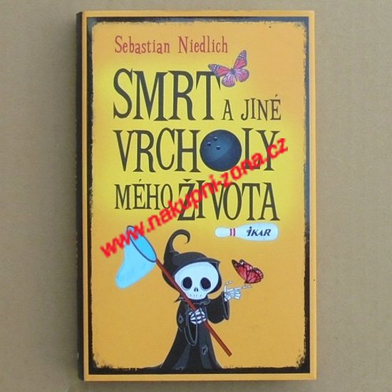 Niedlich Sebastian - Smrt a jiné vrcholy mého života - Kliknutím na obrázek zavřete