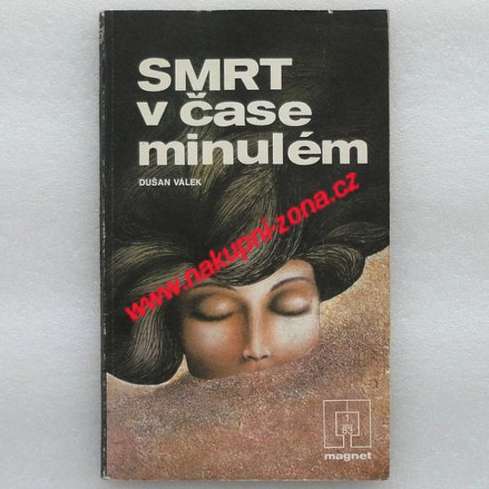 Smrt v čase minulém - Dušan Válek - Kliknutím na obrázek zavřete