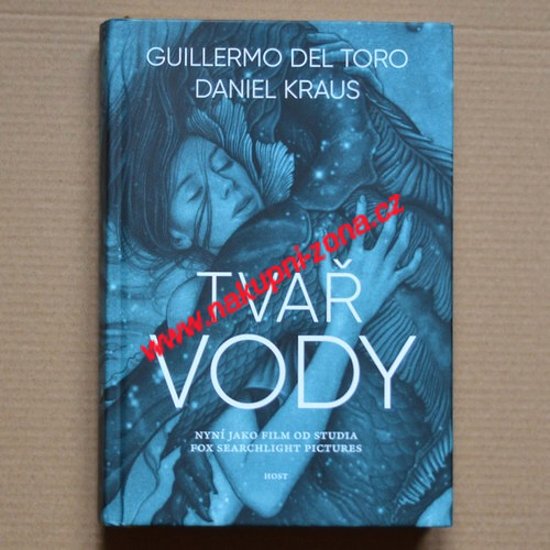 Toro Guillermo del, Kraus Daniel - Tvář vody - Kliknutím na obrázek zavřete