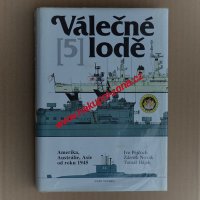 Válečné lodě 5 - Amerika, Austrálie, Asie od roku 1945 - Pejčoch Ivo, Novák Zdeněk, Hájek Tomáš