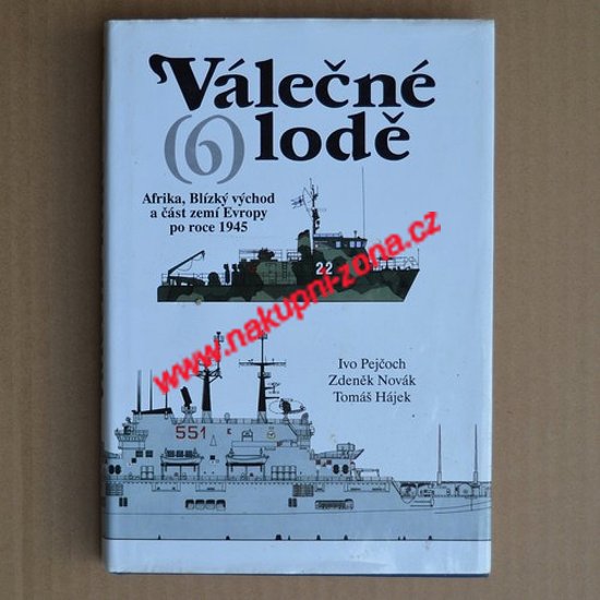 Válečné lodě 6 - Afrika, Blízký východ a část zemí Evropy po roce 1945 - Kliknutím na obrázek zavřete