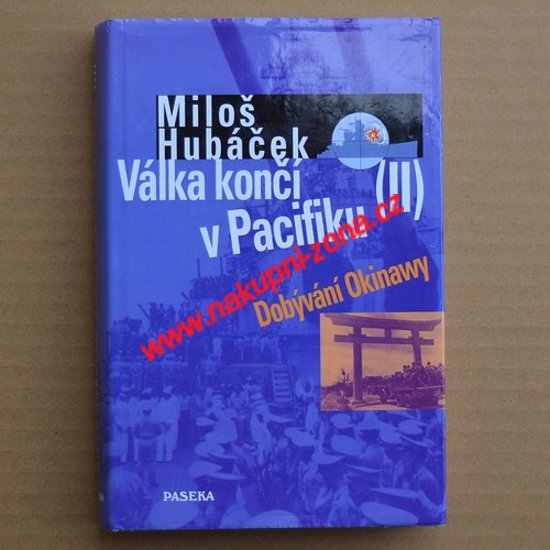 Hubáček Miloš - Válka končí v Pacifiku II. - Dobývání Okinawy - Kliknutím na obrázek zavřete