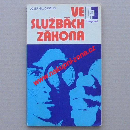 Ve službách zákona - Josef Glückselig - Magnet 12/77 - Kliknutím na obrázek zavřete