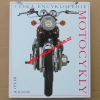 Velká encyklopedie motocykly - Wilson Hugo