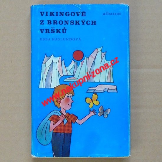 Haslundová Ebba - Vikingové z Bronských vršků - Kliknutím na obrázek zavřete