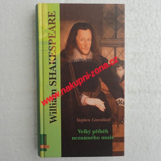 Shakespeare William - Greenblatt Stephen - Kliknutím na obrázek zavřete