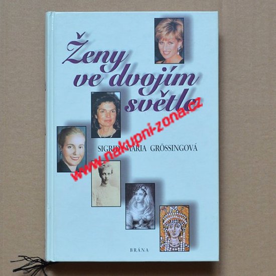 Ženy ve dvojím světle - Grössingová Sigrid Maria - Kliknutím na obrázek zavřete