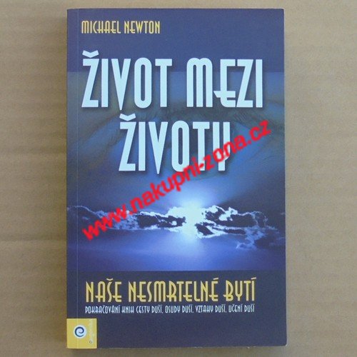 Newton Michael - Život mezi životy - Kliknutím na obrázek zavřete