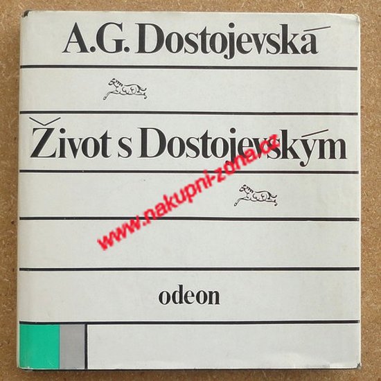 Dostojevská A. G. - Život s Dostojevským - Kliknutím na obrázek zavřete