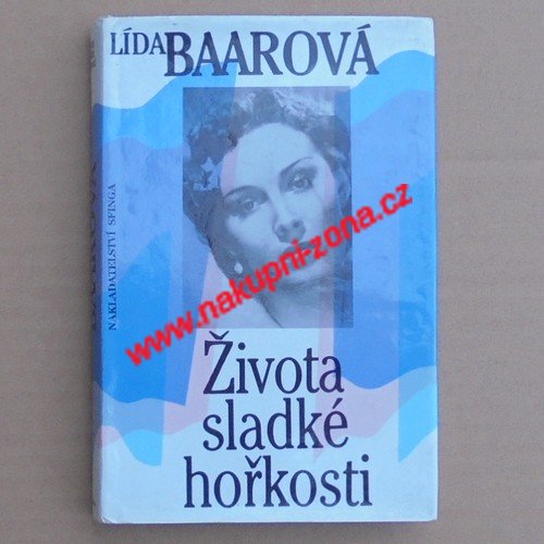 Baarová Lída - Života sladké hořkosti - Kliknutím na obrázek zavřete