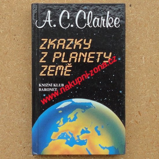 Clarke C. Arthur - Zkazky z planety Země - Kliknutím na obrázek zavřete