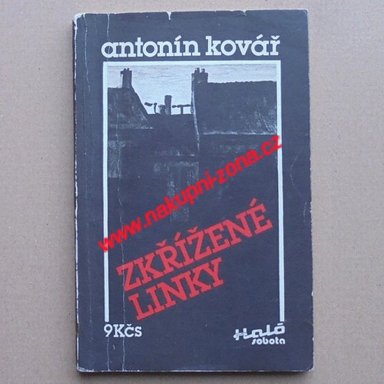 Zkřížené linky - Antonín Kovář - Kliknutím na obrázek zavřete