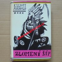 Elliot Arnold - Zlomený šíp