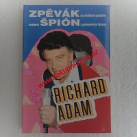 Richard Adam - Zpěvák se zvláštním posláním nebo špión s podmanivým hlasem (podpis autora)
