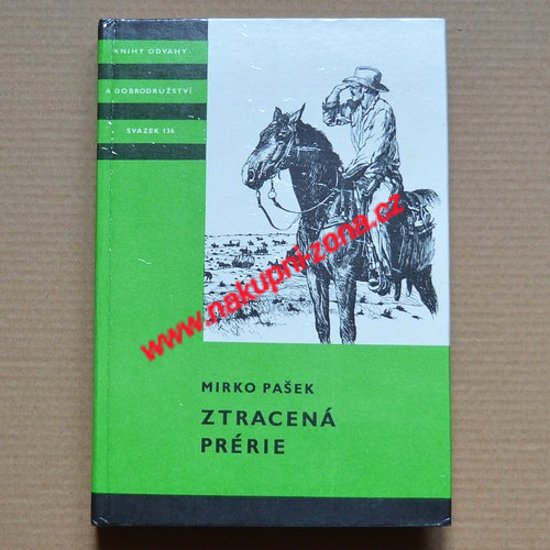 Pašek Mirko - Ztracená prérie (KOD 134) - Kliknutím na obrázek zavřete